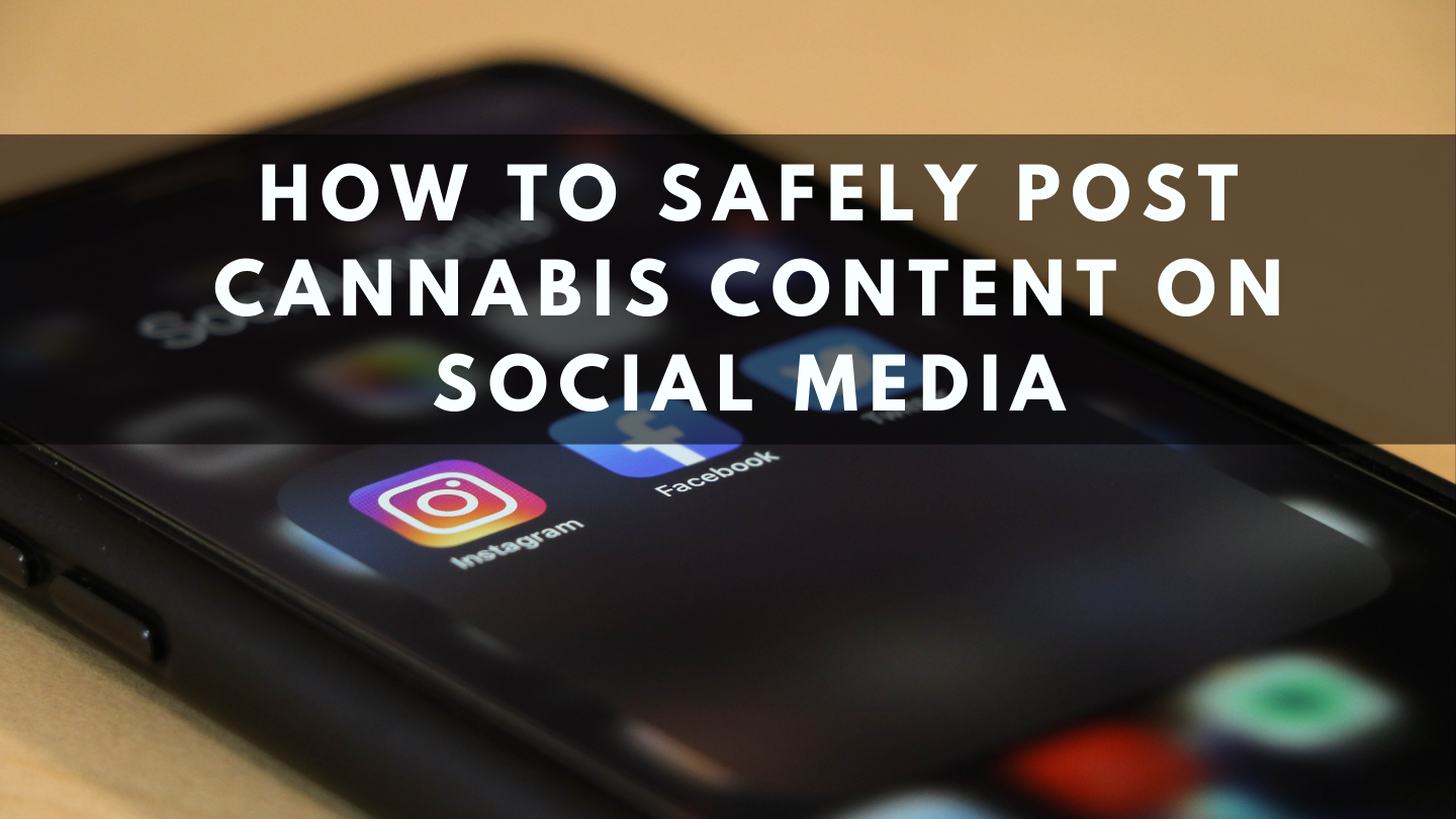 How to Safely Post Cannabis-Related Content on Social Media