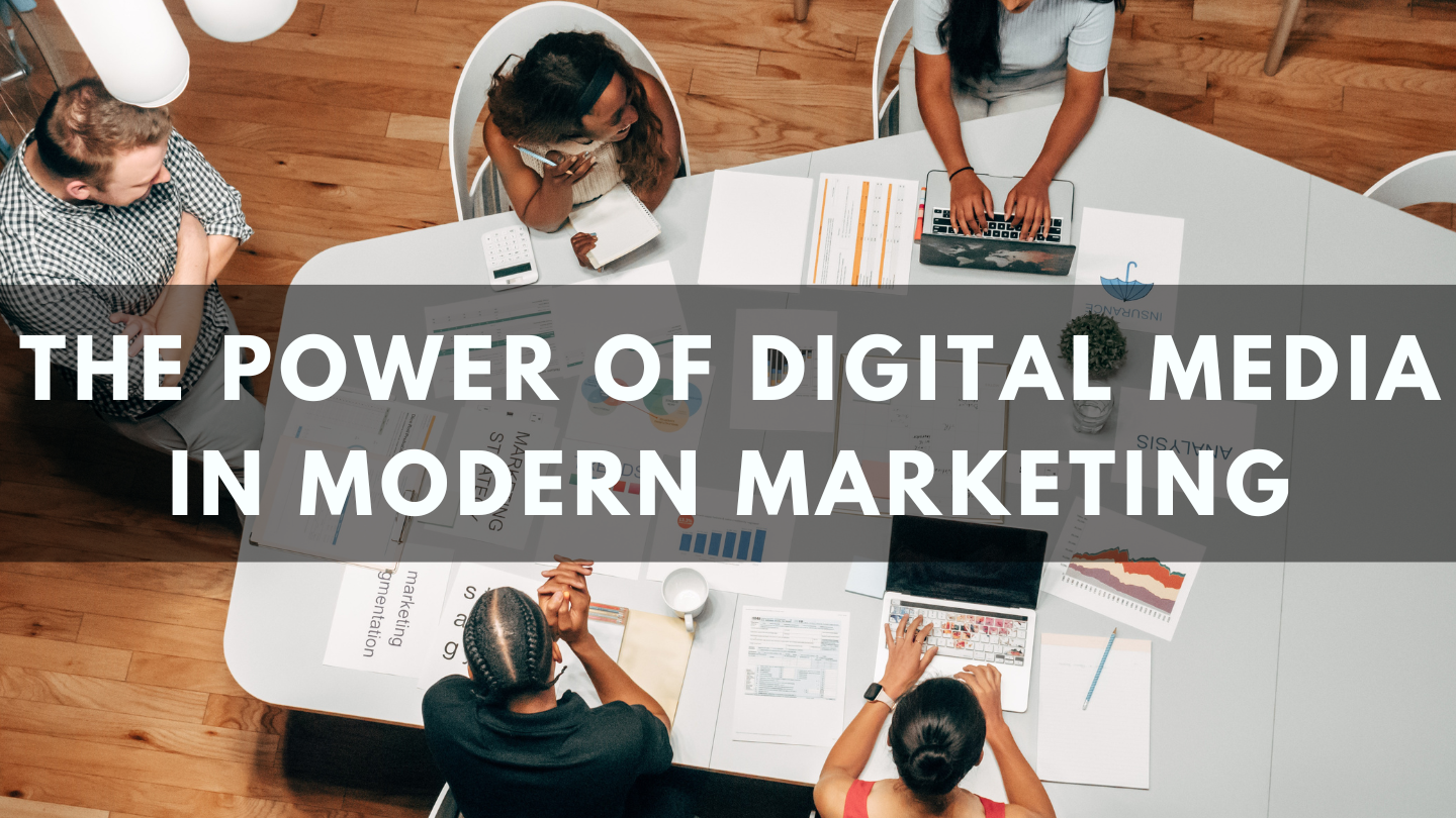 The Power of Digital Media in Modern Marketing